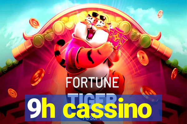 9h cassino